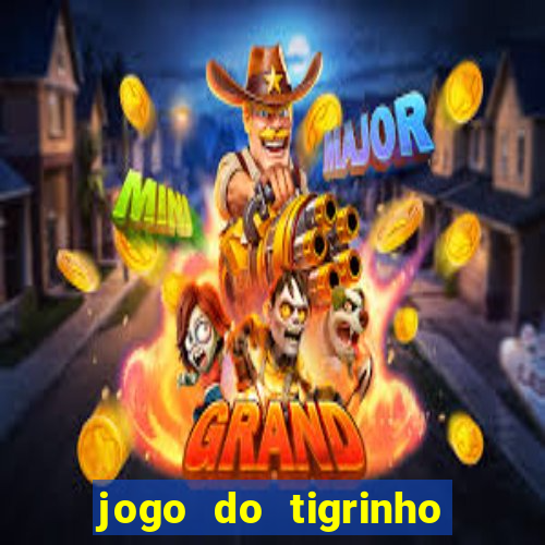 jogo do tigrinho com deposito de 5 reais